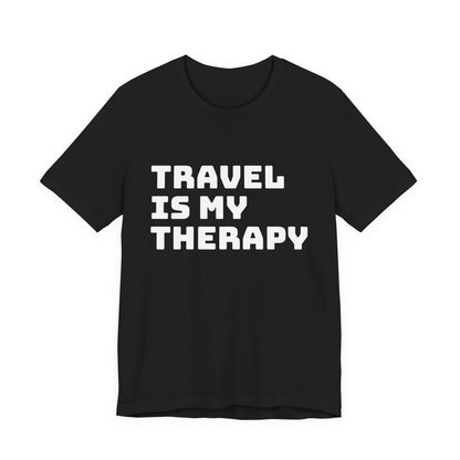 Travel Is My Therapy Tee, Unisex Travel Shirt, Adventure Tee, Travel Lover Gift, Vacation Tee, Summer Essentials, Wanderlust Apparel