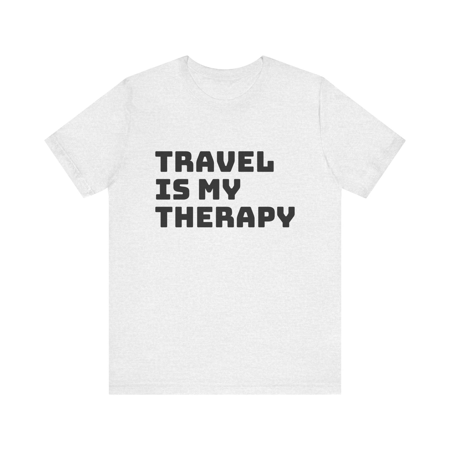 Travel Is My Therapy Tee, Unisex Travel Shirt, Adventure Tee, Travel Lover Gift, Vacation Tee, Summer Essentials, Wanderlust Apparel