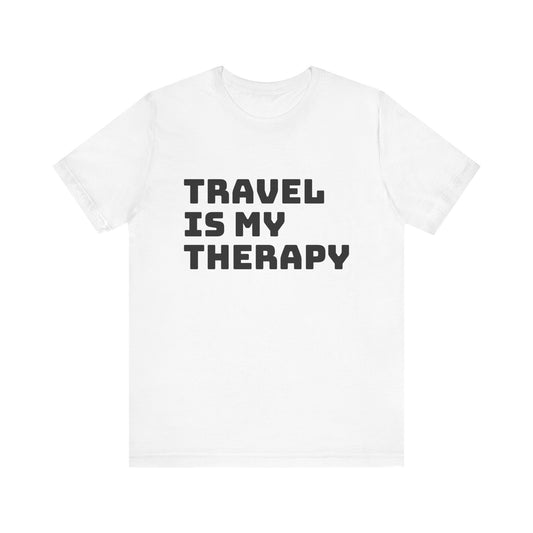 Travel Is My Therapy Tee, Unisex Travel Shirt, Adventure Tee, Travel Lover Gift, Vacation Tee, Summer Essentials, Wanderlust Apparel