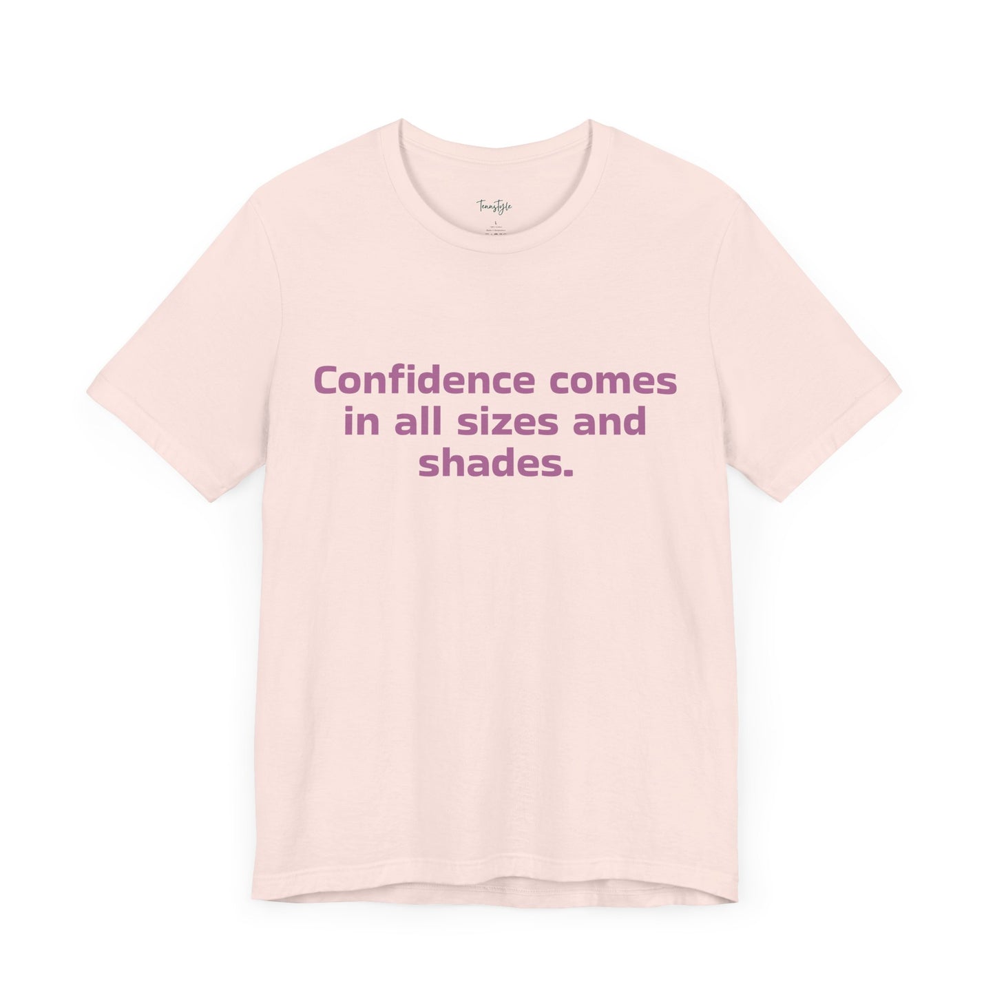 Confidence comes in all sizes and shades.